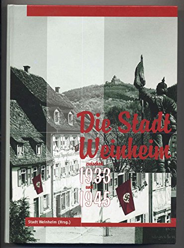 Die Stadt Weinheim zwischen 1933 und 1945 German history
