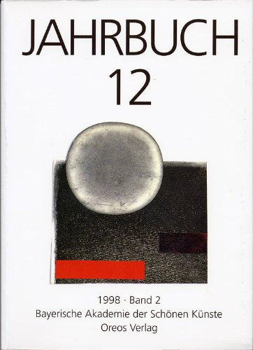 Bayerische Akademie der Schönen Künste. Jahrbuch 12 (1998) Books