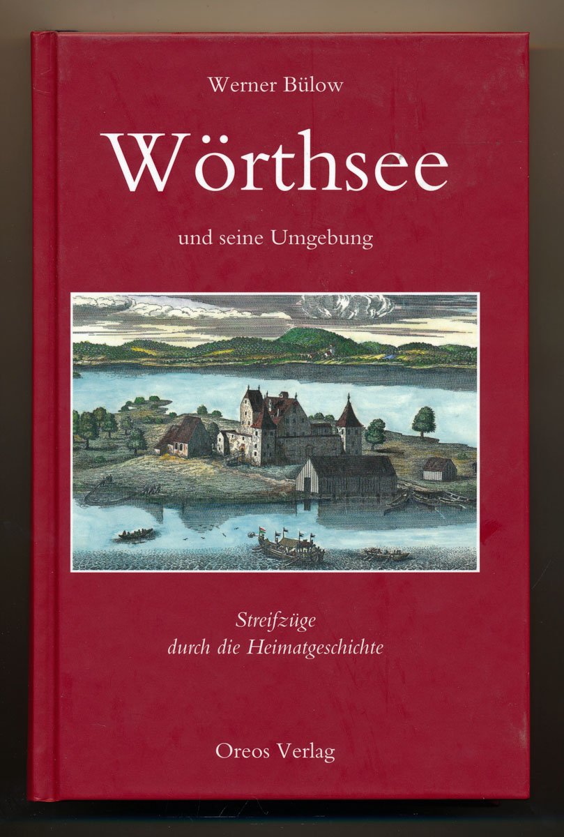 Wörthsee und seine Umgebung: Streifzüge durch die Heimatgeschichte Politics & History