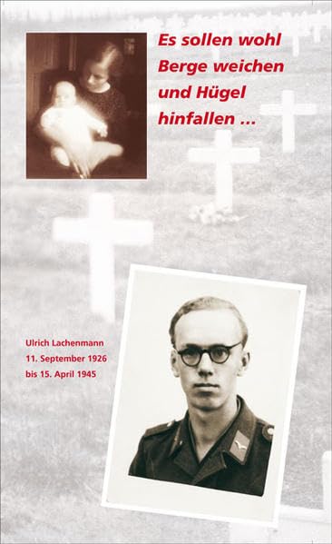Es sollen wohl Berge weichen und Hügel hinfallen: Briefe aus dem Krieg 1943/45 Essays & Short Stories