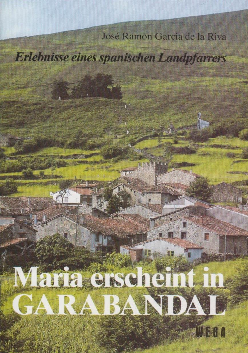 Maria Erscheint in Garabandal. Erlebnisse Eines Spanischen Landpfarrers. Books