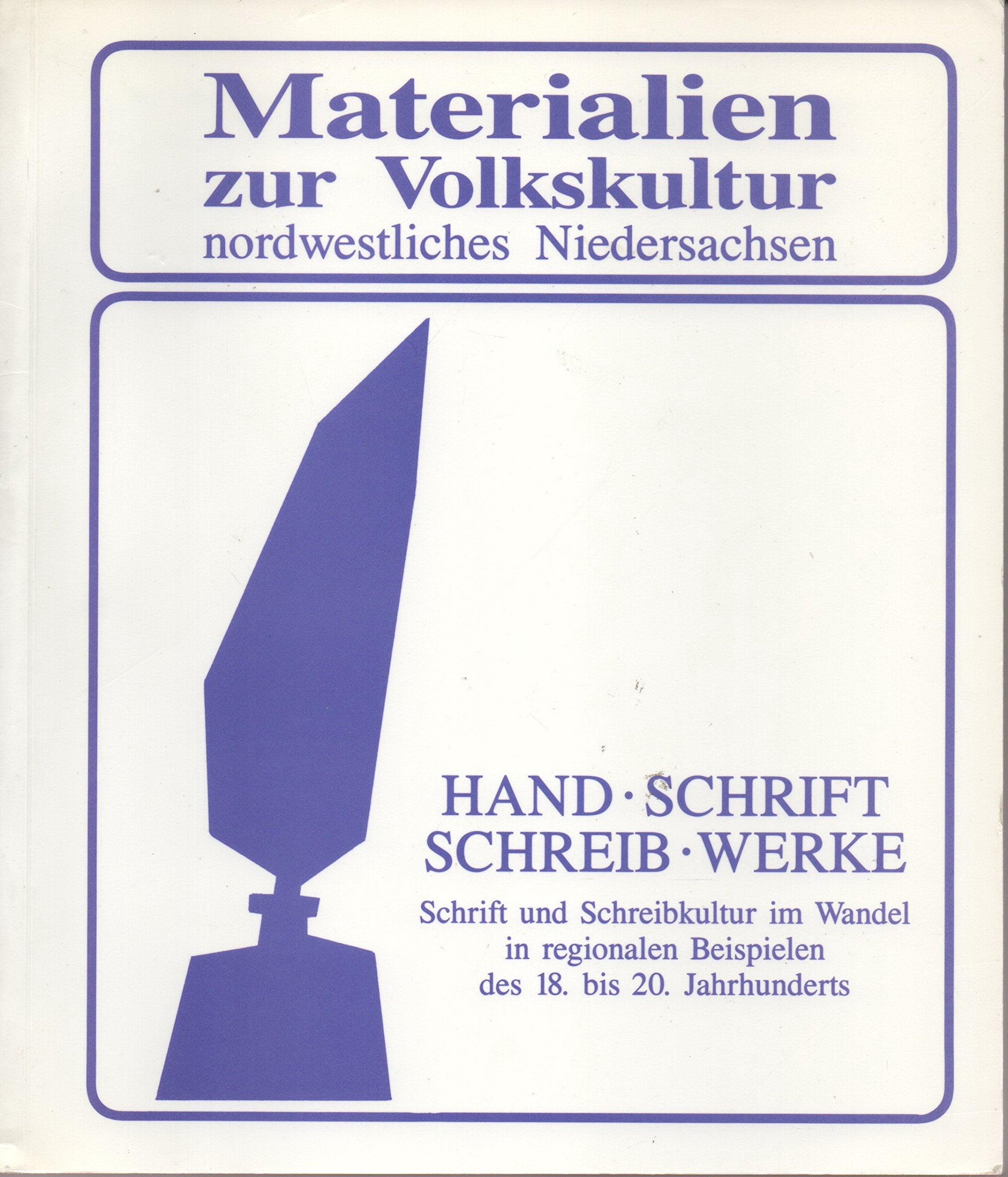 Hand-Schrift - Schreib-Werke. Schrift und Schreibkultur im Wandel in regionalen Beispielen des 18. bis 20. Jahrhundert Books