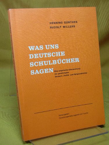Was uns deutsche Schulbücher sagen : Eine empirische Untersuchung der genehmigten Deutsch-, Politik- und Religionsbücher Books