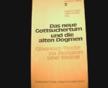 Das neue Gottsuchertum und die alten Dogmen. Glasnost-Texte zu Religion und Moral Books