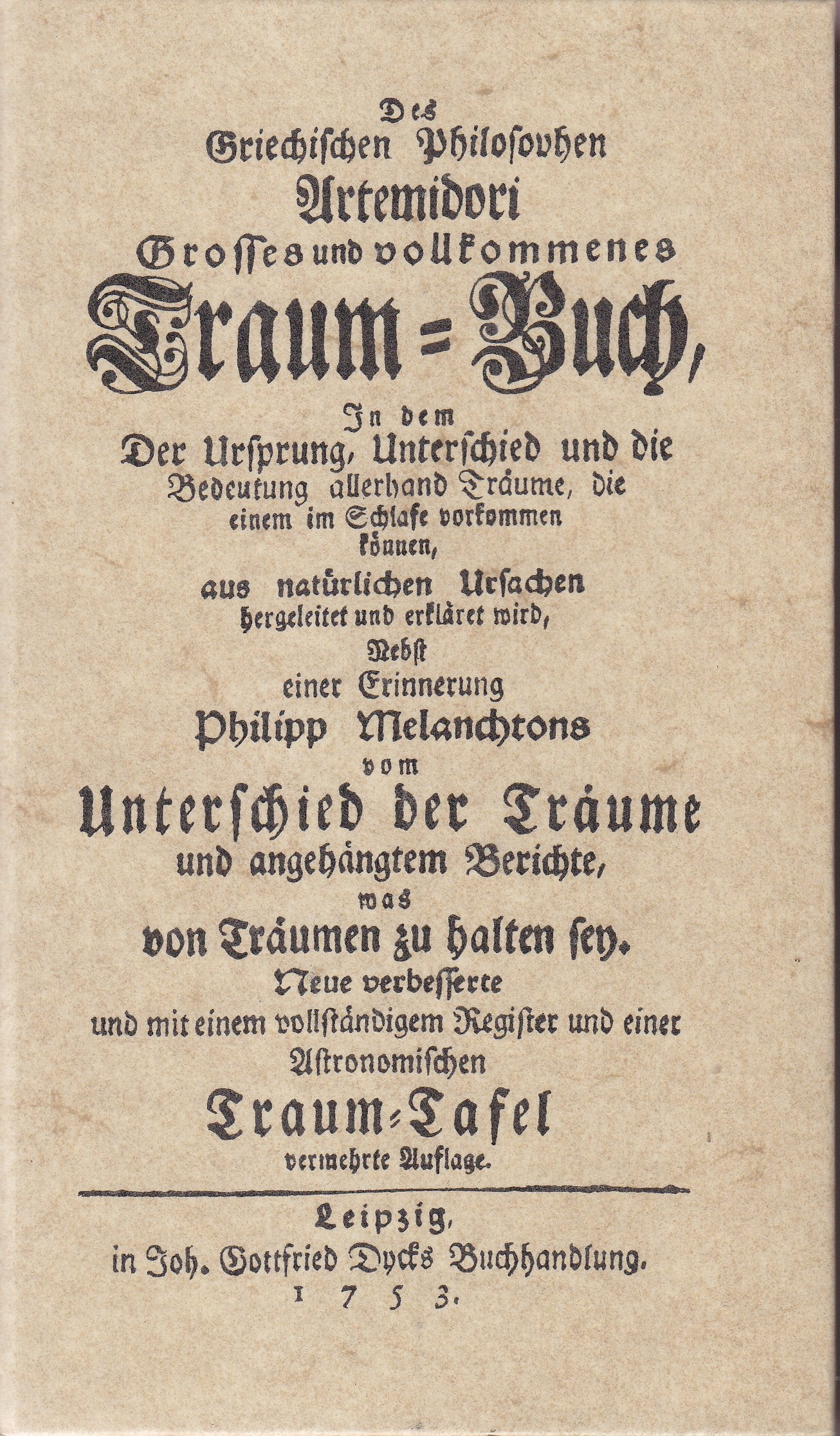 Des griechischen Philosophen Artemidori grosses und vollkommenes Traum-Buch. Nebst einer Erinnerung Philipp Melanchtons vom Unterschied der Träume Philosophy