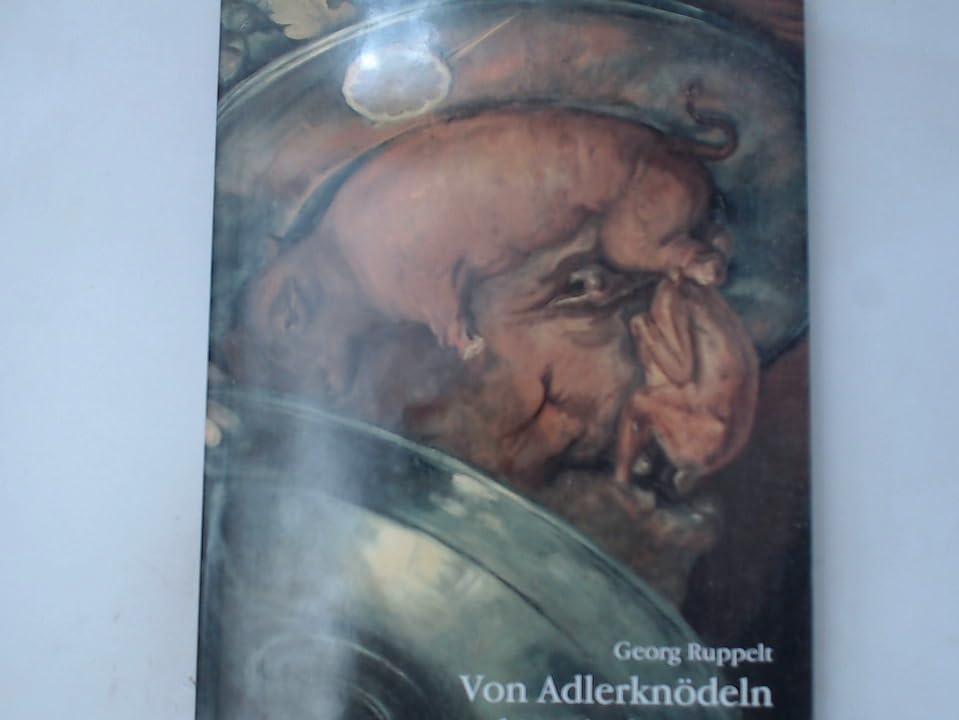 Von Adlerknödeln und Maikäfersuppe: Allerlei kuriose Rezepte und Geschichten aus alter Küchenliteratur Cooking & Enjoying