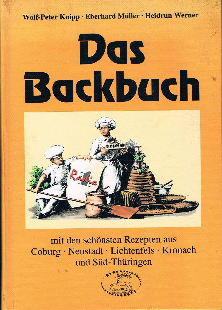 Das Backbuch. Mit den schönsten Rezepten aus Coburg, Neustadt, Lichtenfels, Kronach und Süd-Thüringen Books