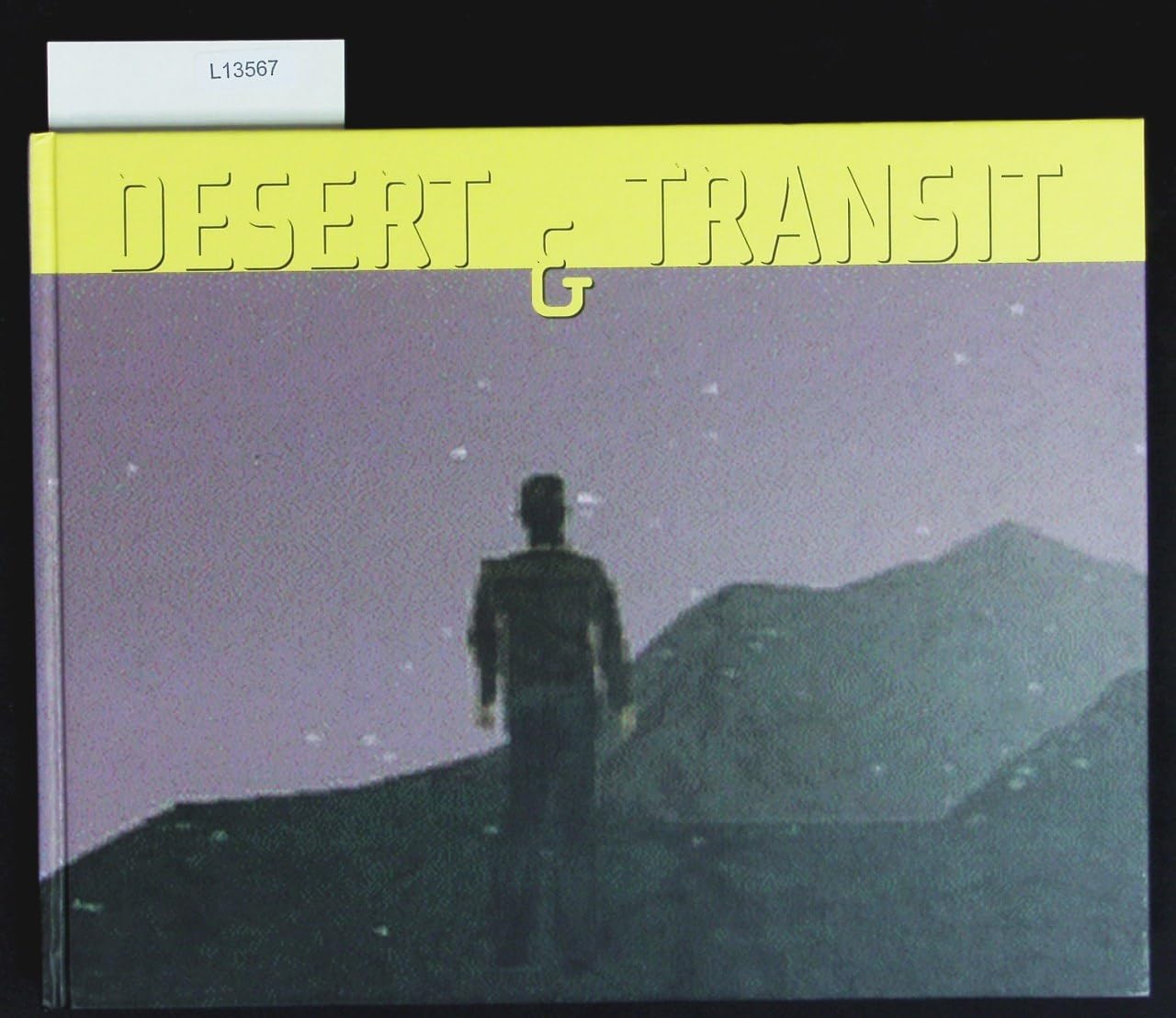 Desert & Transit: Stefan Altenburger, Michael Ashkin, Bob Braine, Peter Cole, Mark Dion, Aelxis Rockman, Balthasar Burkhard, Felix Stephan Huber, ... Sol Sneltvedt, Mette Tronvoll, Christina Zück Books