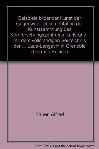 Beispiele bildender Kunst der Gegenwart: Dokumente der Kunstsammlung des Kernforschungszentrums Karlsruhe Film, Art & Culture