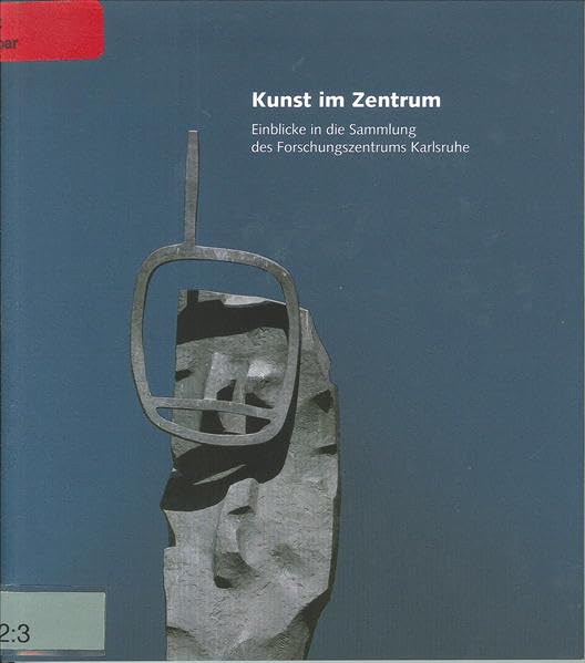 Kunst im Zentrum: Einblicke in die Sammlung des Forschungszentrums Karlsruhe Film, Art & Culture