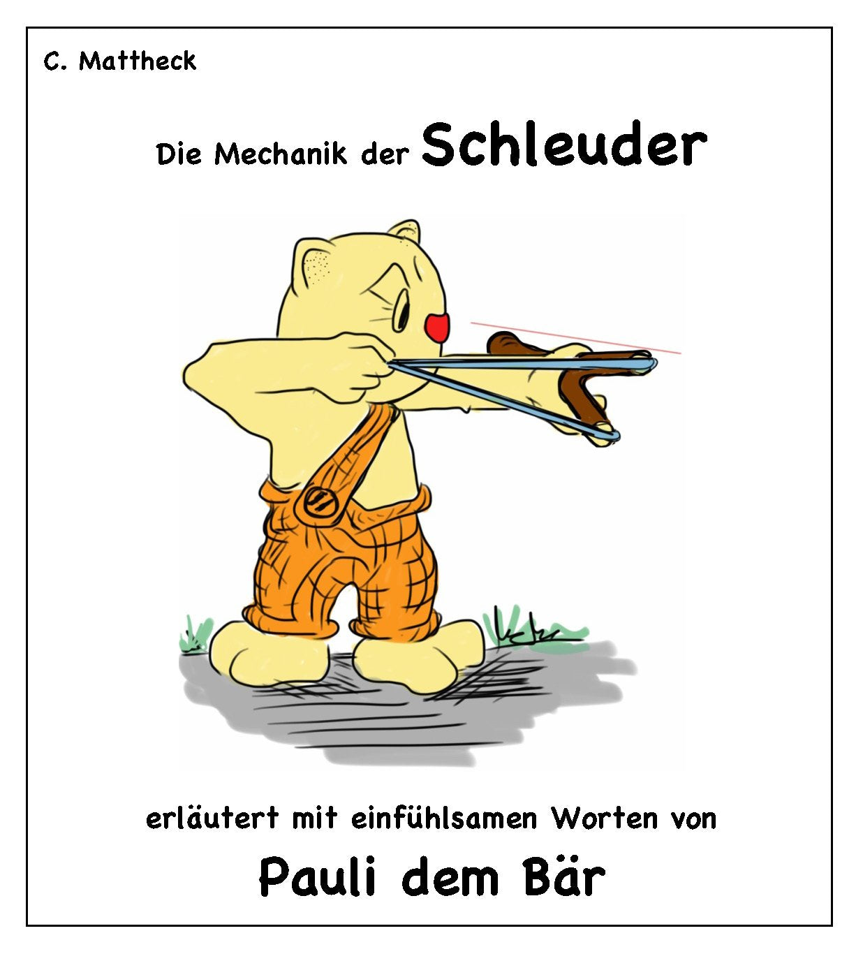 Die Mechanik der Schleuder: Erläutert mit einfühlsamen Worten von Pauli dem Bär Education