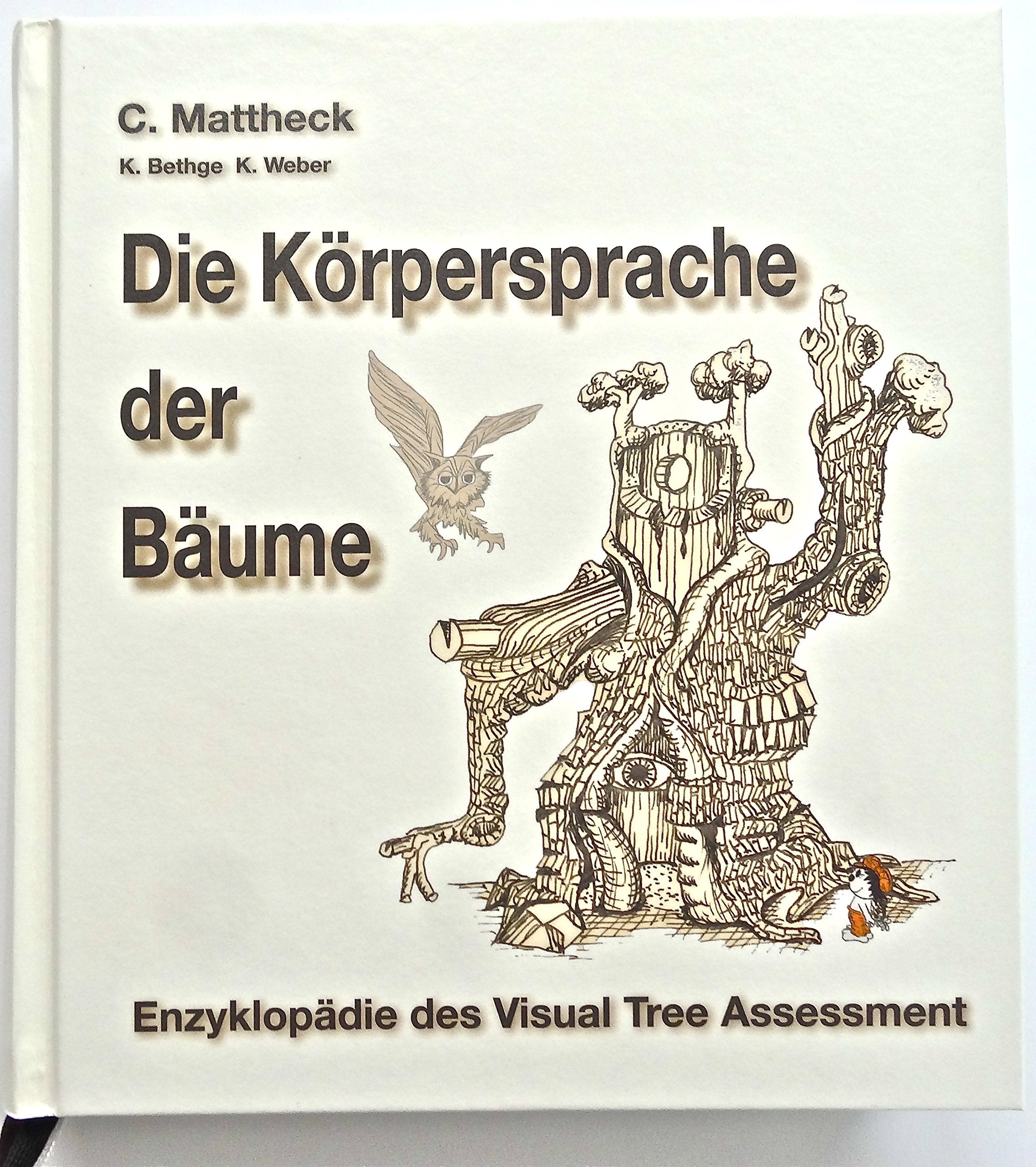 Die Körpersprache der Bäume: Enzyklopädie des Visual Tree Assessment Business & Technology
