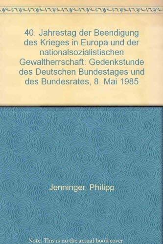 40. Jahrestag Der Beendigung Des Krieges in Europa Und Der Nationalsozialistischen Gewaltherrschaft: Gedenkstunde Des Deutschen Bundestages Und Des Bundesrates 8. Mai 1985 Books