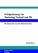 Erfolgsmessung von Marketing, Verkauf und PR: Mit Beispielen aus der Medienbranche Law