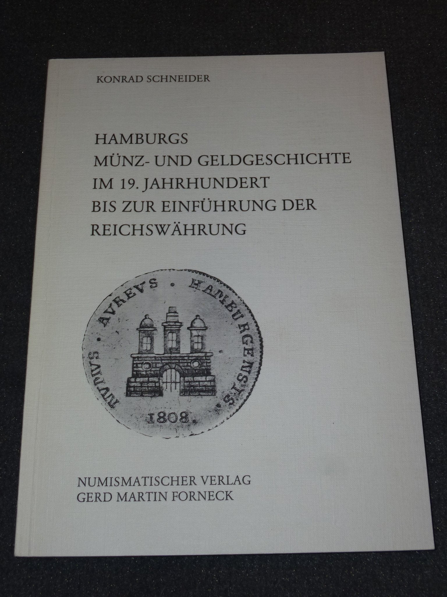 Hamburgs Münz- und Geldgeschichte im 19. Jahrhundert bis zur Einführung der Reichswährung (Beiträge zur Geschichte Hamburgs) Books