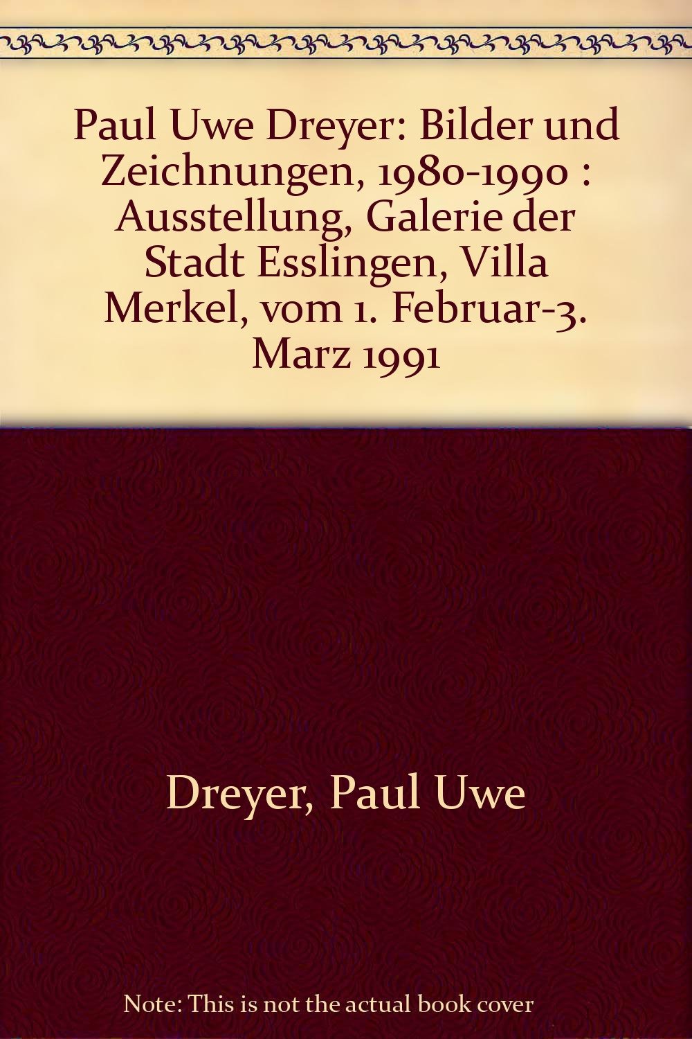 Paul Uwe Dreyer, Bilder und Zeichnungen 1980-1990. Ausstellungskatalog Reference Books