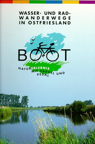 Mit Paddel und Pedal in Ostfriesland: Wasser- und Radwanderwege book