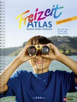 Freizeit-Atlas Baden-Württemberg: Über 2500 Tipps für Sport, Spaß, Kultur und Natur Leisure, Home & Garden