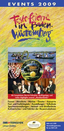 Feste feiern in Baden-Württemberg 2009: Festles Kalender. Termine von Fasnet, Freilichtspielen, Weinfesten, Volks-, Heimat- und Straßenfeste, ... Sportevents, Fahrten der Museumsbahnen Travel Books