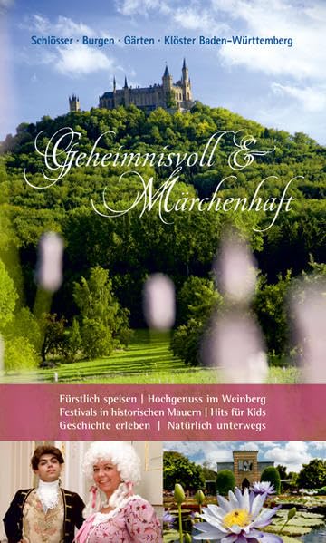 Geheimnisvoll & Märchenhaft: Schlösser, Burgen, Gärten und Klöster Baden-Württemberg entdecken Leisure, Home & Garden