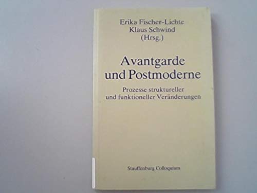 Avantgarde und Postmoderne: Prozesse struktureller und funktioneller Veränderungen (Stauffenburg Colloquium) Contemporary literature