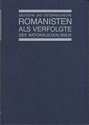 Deutsche und österreichische Romanisten als Verfolgte des Nationalsozialismus (Romanica et Comparatistica) Books