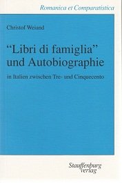 "Libri di famiglia" und Autobiographie: In Italien zwischen Tre- und Cinquecento. Studien zur Entwicklung des Schreibens über sich selbst (Romanica et Comparatistica) Foreign Languages ​​& Dictionaries