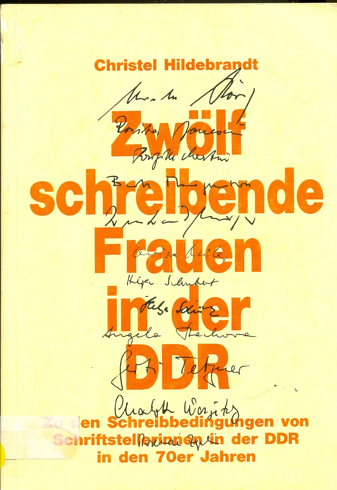 Zwölf schreibende Frauen in der DDR. Zu den Schreibbedingungen von Schriftstellerinnen in der DDR in den 70er Jahren Books