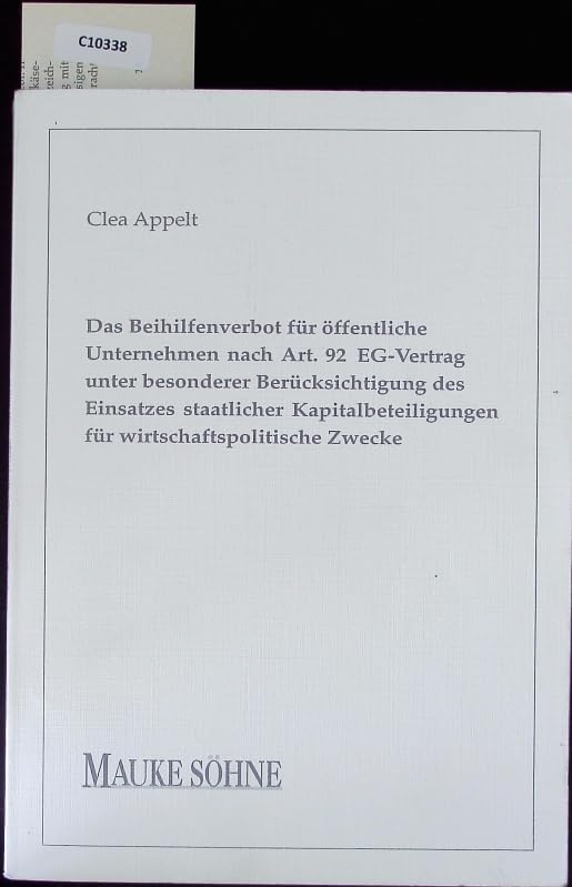 Das Beihilfenverbot für öffentliche Unternehmen nach Artikel 92 EG-Vertrag unter besonderer Berücksichtigung des Einsatzes staatlicher Kapitalbeteiligungen für wirtschaftspolitische Zwecke Law