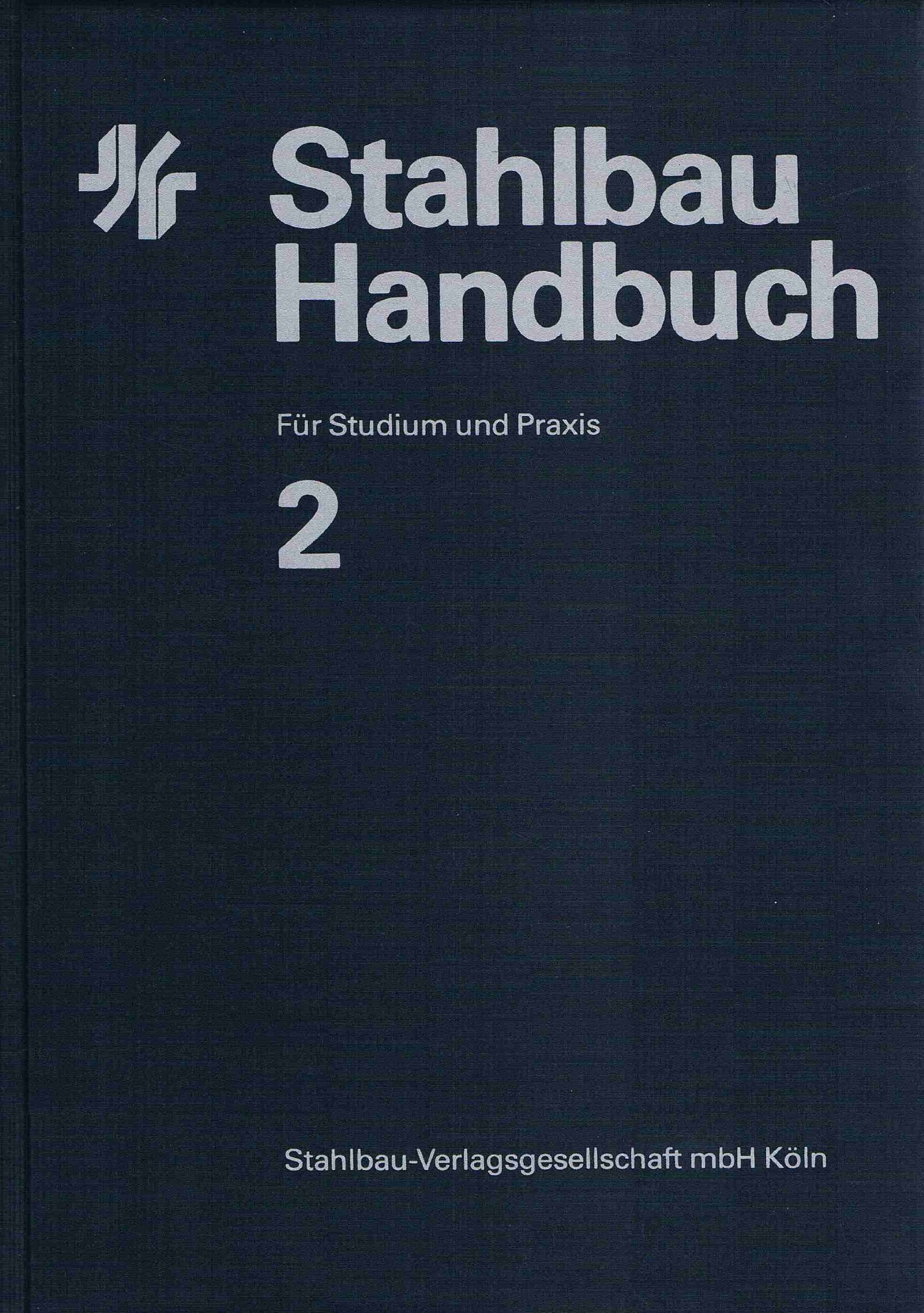 Stahlbau Handbuch. Für Studium und Praxis: Band 2 Business & Technology