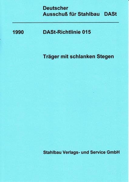 DASt-Richtlinie 015: Träger mit schlanken Stegen (DASt-Richtlinien) Business & Technology
