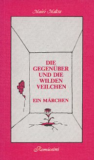 Die Gegenüber und die wilden Veilchen: Ein Märchen Books