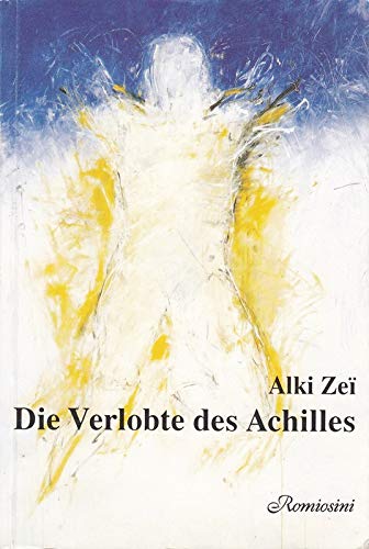 Die Verlobte des Achilles: Roman Fiction