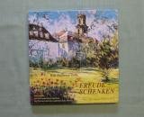 Freude schenken: Pastellbilder und Texte eines impressionistischen Romantikers über das schöne Saarland, die malerische Provence, den englischen Lake District u.a. Foreign Languages ​​& Dictionaries
