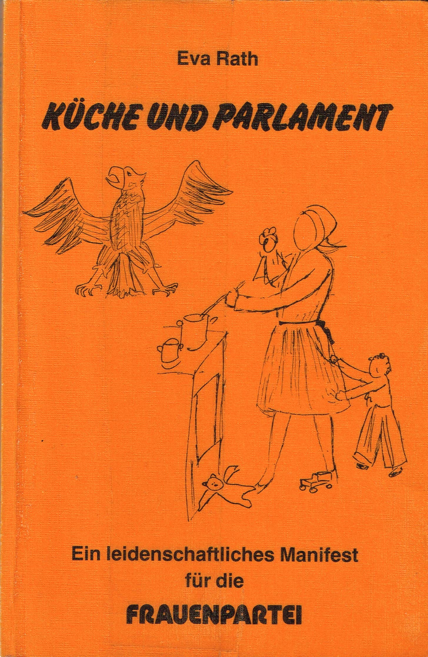 Küche und Parlament. Ein leidenschaftliches Manifest für die Frauenpartei Books