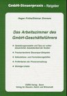 Das Arbeitszimmer des GmbH-Geschäftsführers: Ein Leitfaden zur optimalen Nutzung aller Steuervorteile durch ein Heimbüro Law