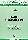 GmbH-Rückumwandlung. Steueroptimale Wege heraus aus der GmbH Business, Finance & Career