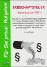 Erbschaftsteuer, Handausgabe 1999: Erbschaftsteuergesetz und Schenkungsteuergesetz mit neuen Erbschaftsteuer-Richtlinien und amtlichen Hinweisen, ... sowie einer Einführung in das neue Recht Law