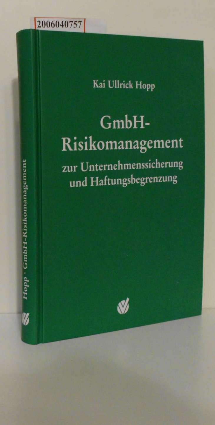 GmbH - Risikomanagement: zur Unternehmenssicherung und Haftungsbegrenzung (GmbH-Fachbuch) Law