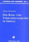 Der Bank und Versicherungskunde im Erbfall (Schenken und Vererben) Law