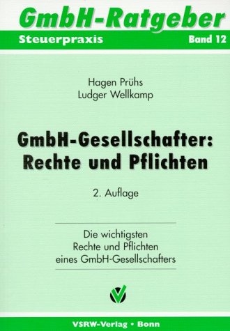 GmbH-Gesellschafter: Rechte und Pflichten: Die 70 wichtigsten Rechte und Pflichten eines GmbH-Gesellschafters Law
