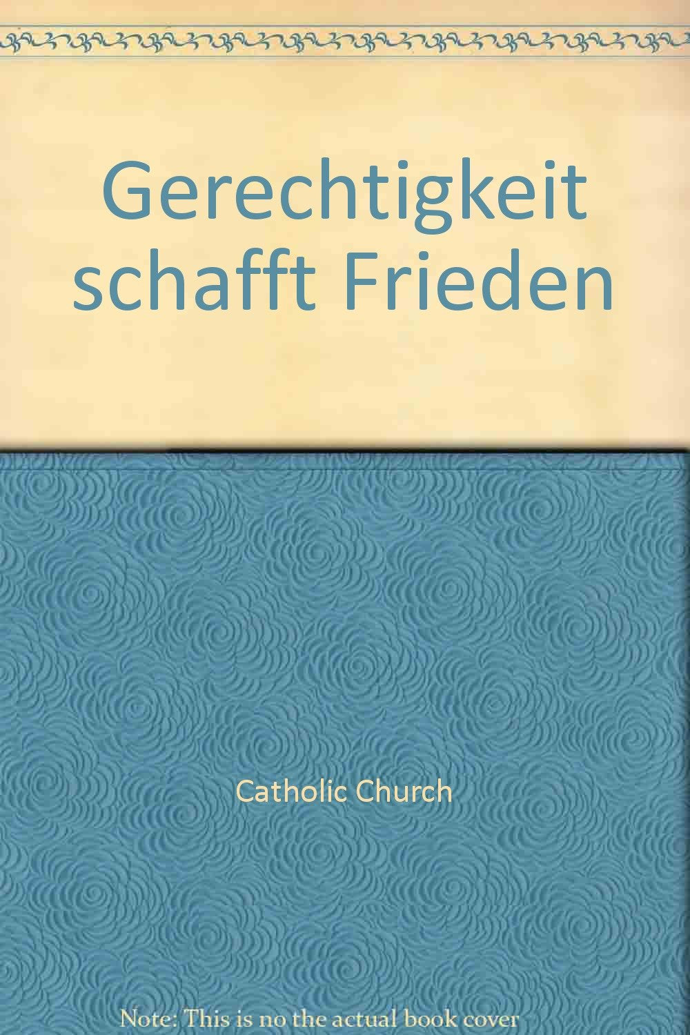 Gerechtigkeit schafft Frieden. Hirtenbrief der Deutschen Bischofskonferenz zum Frieden Books