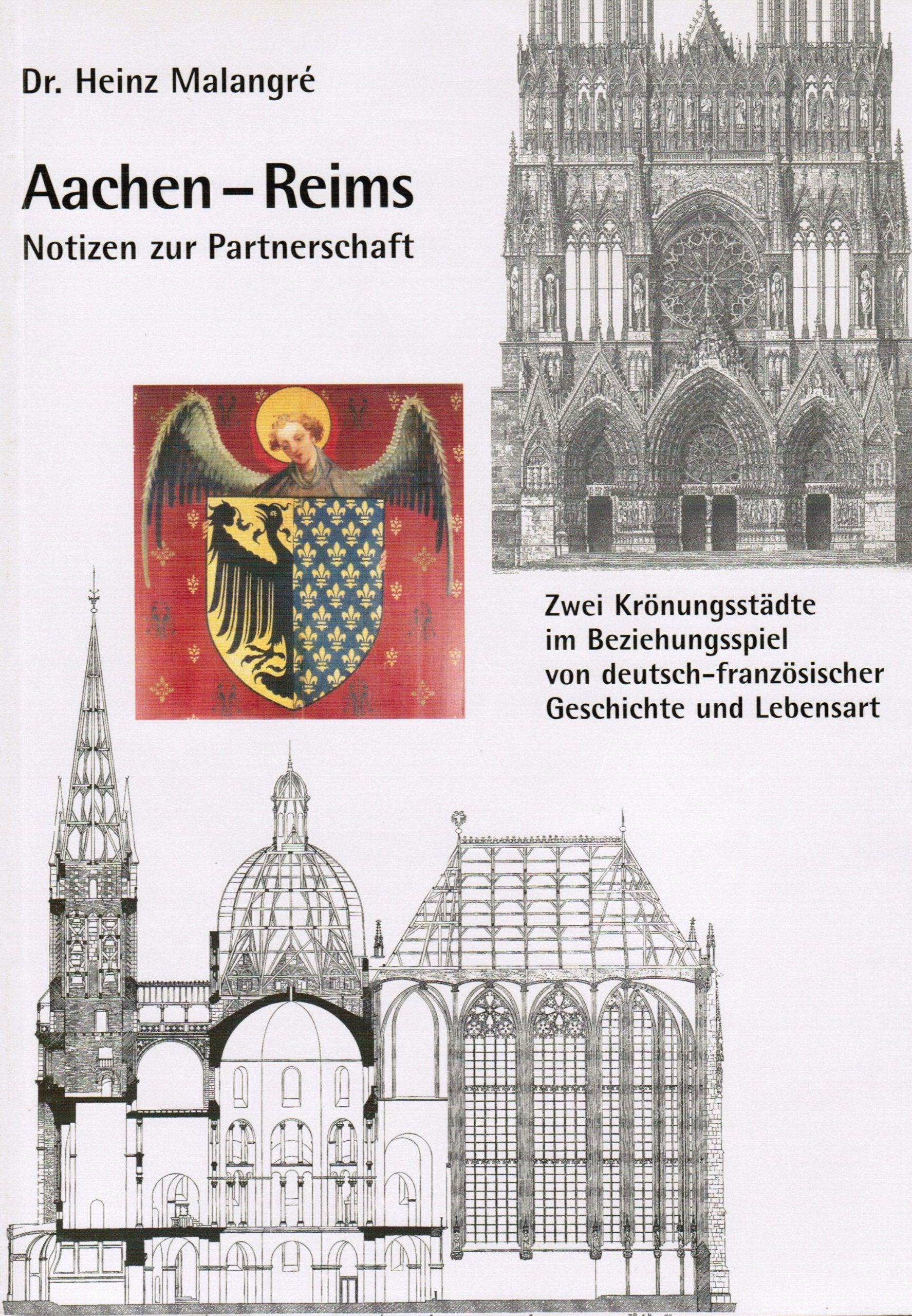 Aachen - Reims Notizen zur Partnerschaft: Zwei Krönungsstädte im Beziehungsspiel von deutsch-französischer Geschichte und Lebensart Natural Sciences