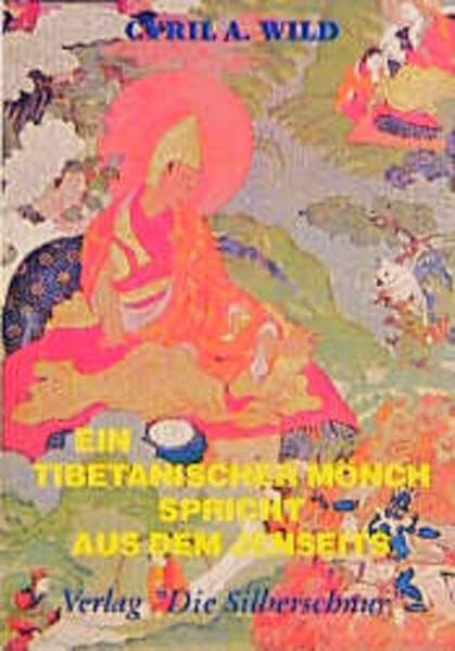 Ein tibetanischer Mönch spricht aus dem Jenseits book