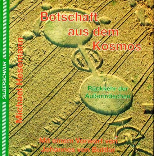 Botschaft aus dem Kosmos. Rückkehr der Ausserirdischen Religion & Esotericism