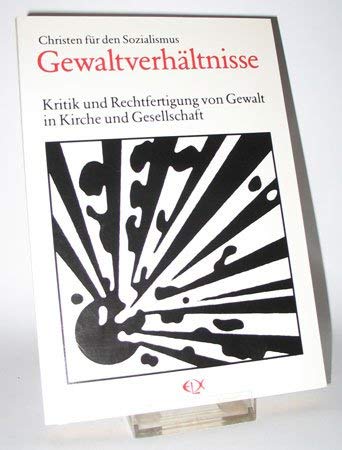 Gewaltverhältnisse. Kritik u. Rechtfertigung von Gewalt in Kirche u. Gesellschaft. Books