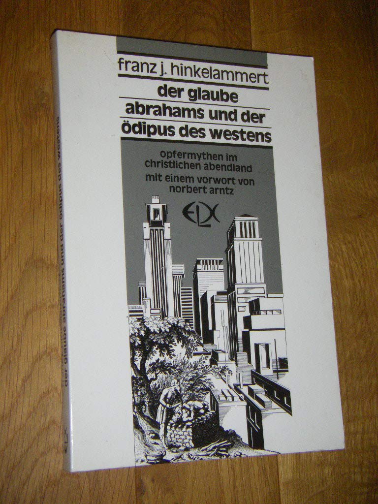 Der Glaube Abrahams und der Ödipus des Westens. Opfermythen im christlichen Abendland. Books