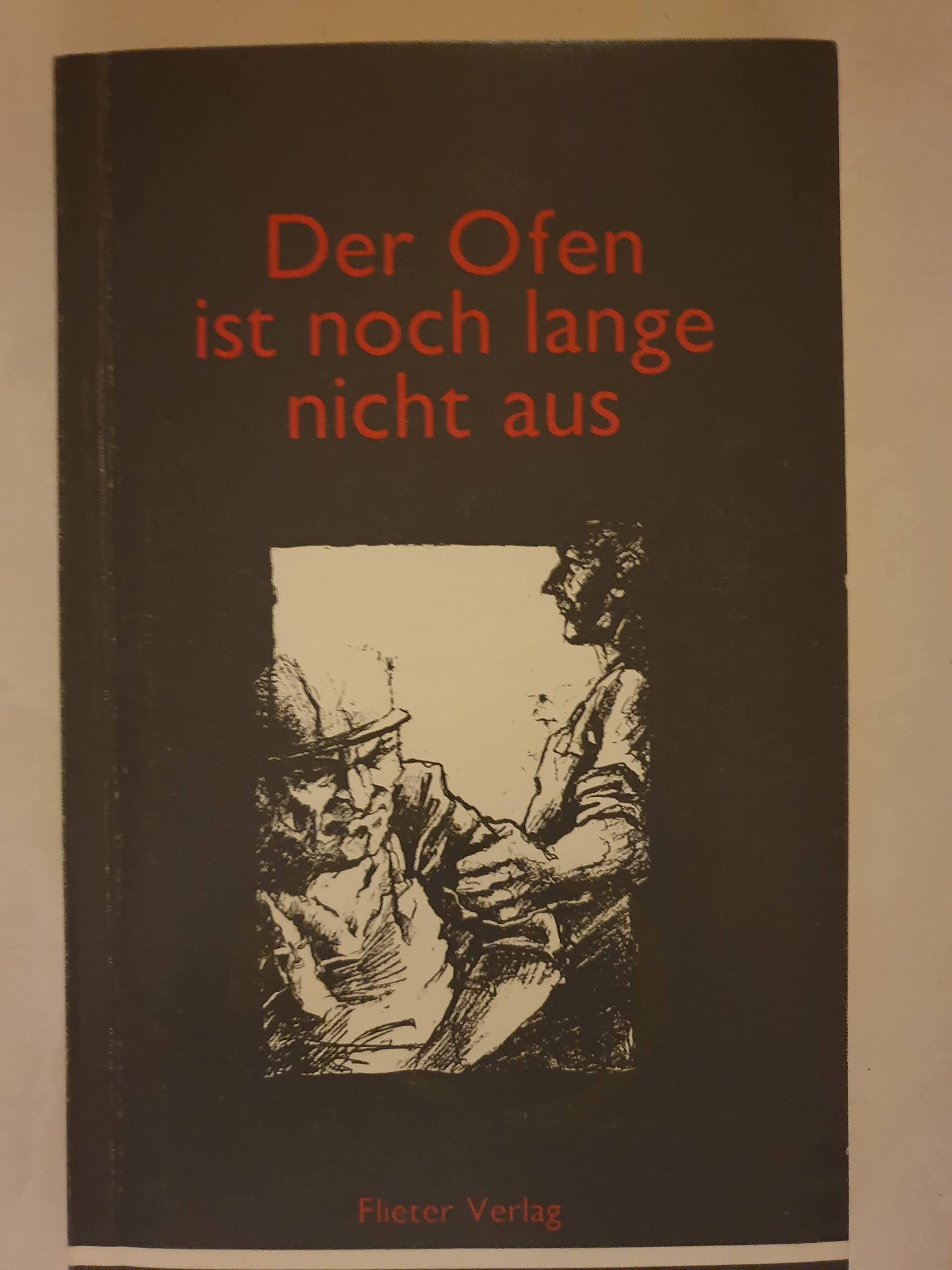 Der Ofen ist noch lange nicht aus. Ein Lesebuch zu Stahlkrise, Arbeitsplatzabbau und Widerstand Books