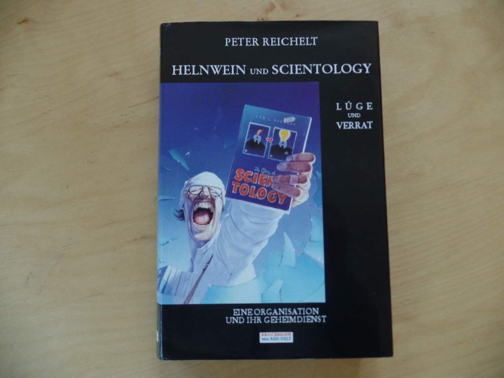 Helnwein und Scientology: Lüge und Verrat. Eine Organisation und ihr Geheimdienst: Lüge und Verrat. Eine Organisation und ihr Geheimdienst. Text teils in engl. Sprache Photography