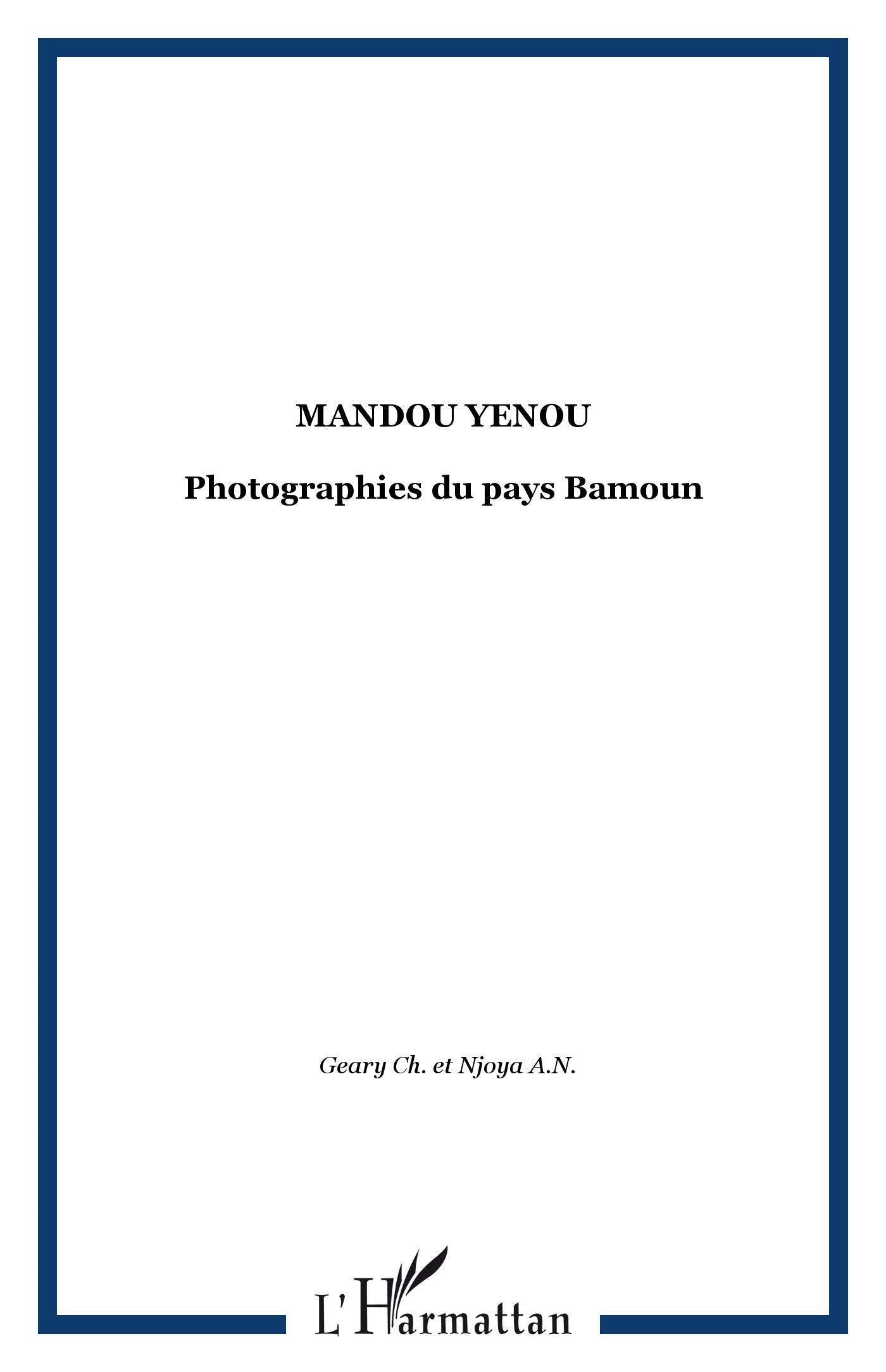 Mandou Yénou : photographies du Bamoum, royaume ouest-africain, 1902-1915 Reference Books